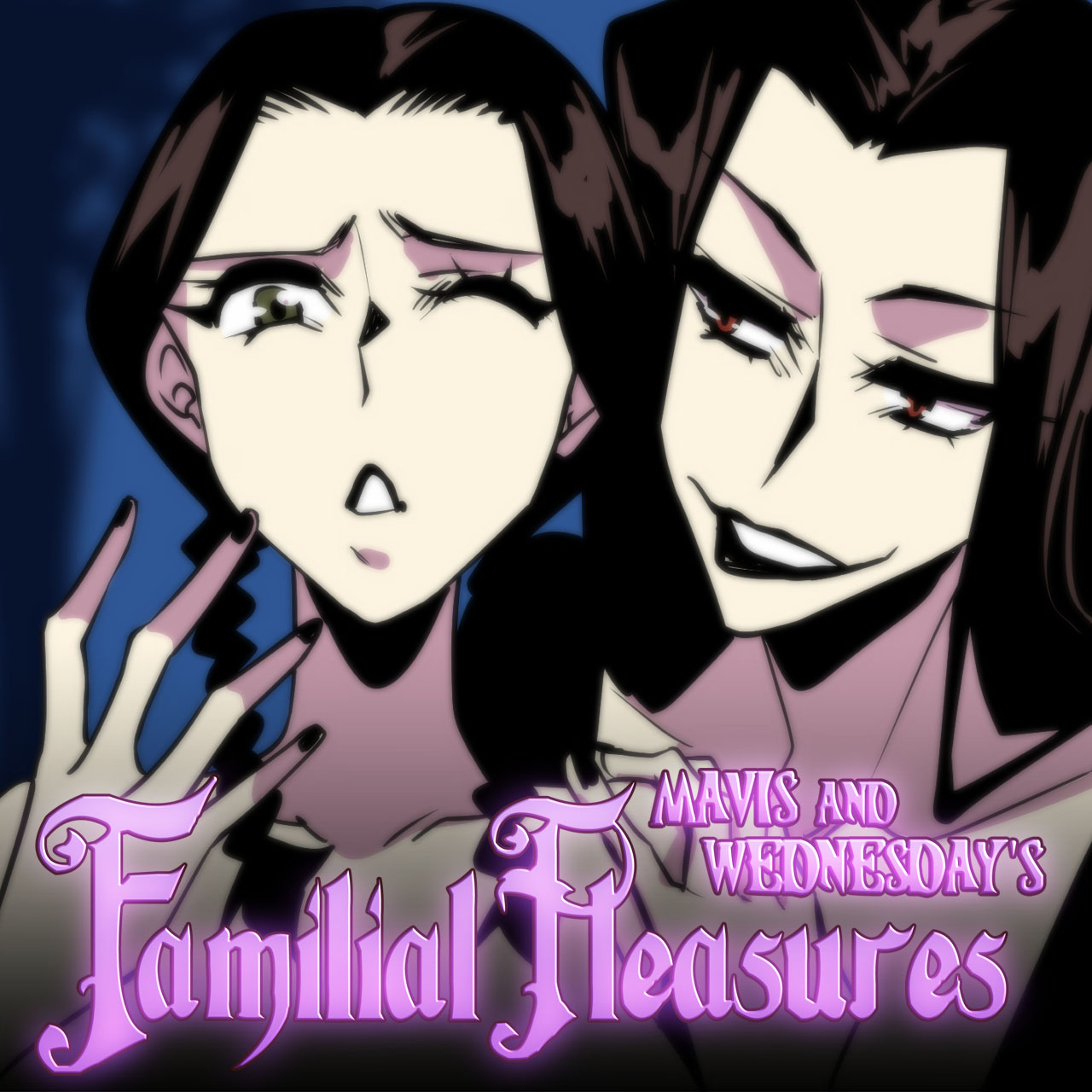 Mavis and Wednesday's Familial Pleasures